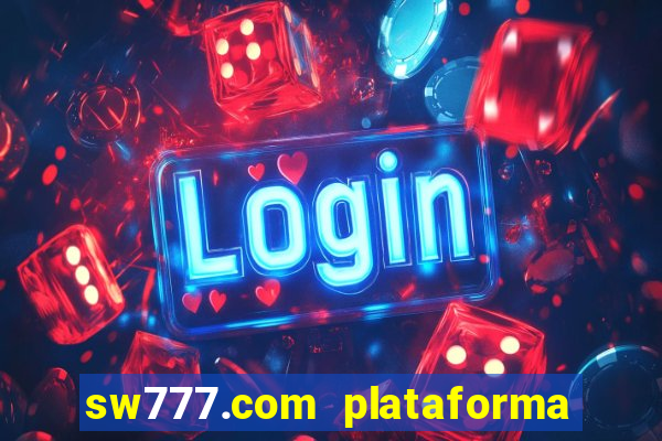 sw777.com plataforma cassino online